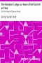 [Gutenberg 21235] • The Maidens' Lodge; or, None of Self and All of Thee / (In the Reign of Queen Anne)